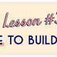 Lesson #3: Hit pause to build culture